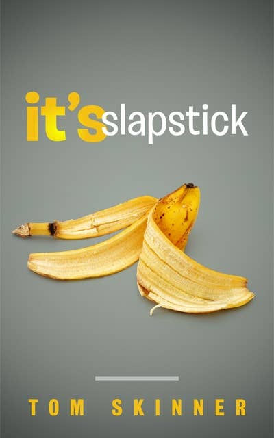 It's Slapstick: easy read, short blast, funny punny poetry