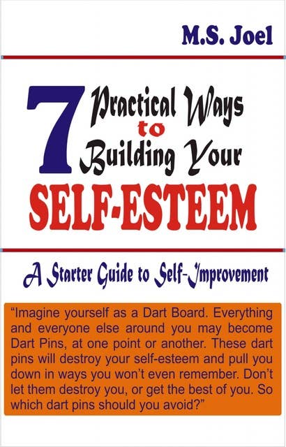 7 Practical Ways to Build Your Self-Esteem: A Starter Guide to Self-Improvement