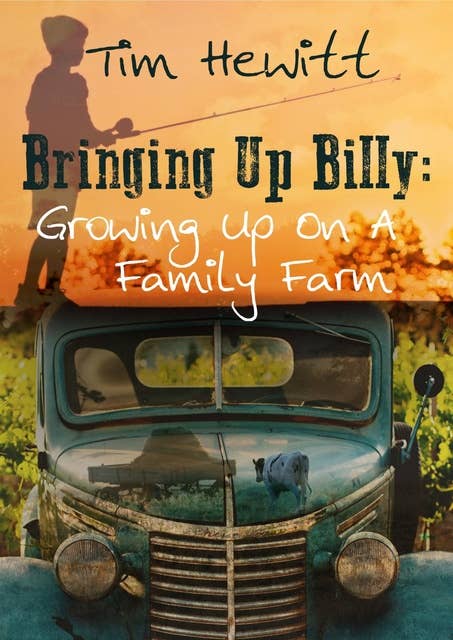 Bringing Up Billy: Growing up on a Family Farm
