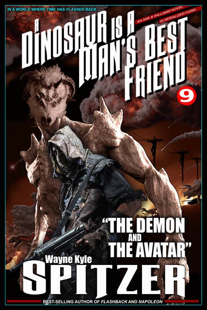 A Dinosaur Is A Man's Best Friend 9: "The Demon and the Avatar"