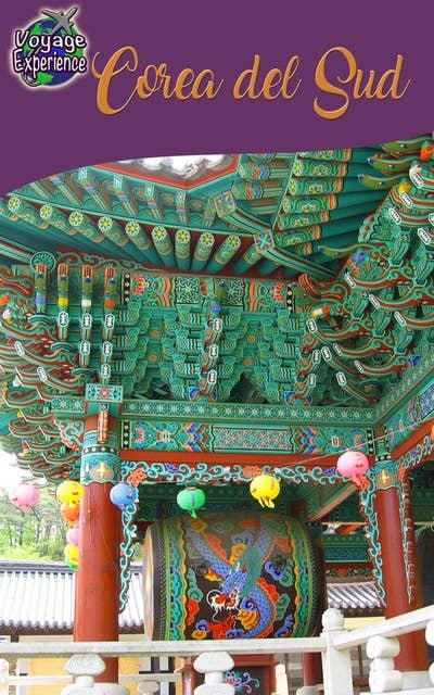 Corea del Sud: Paese asiatico con bellissimi templi, villaggi affascinanti e paesaggi maestosi