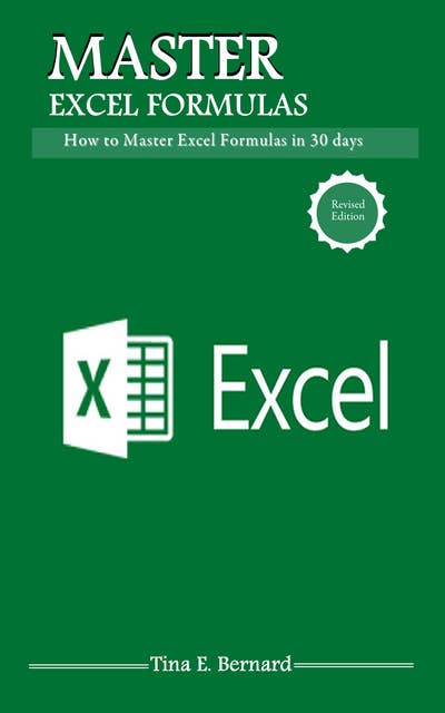 Microsoft Excel Formulas: Master Microsoft Excel 2016 Formulas in 30 days