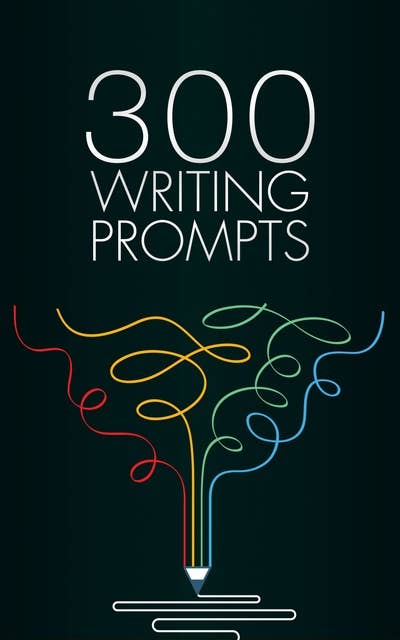300 Writing Prompts