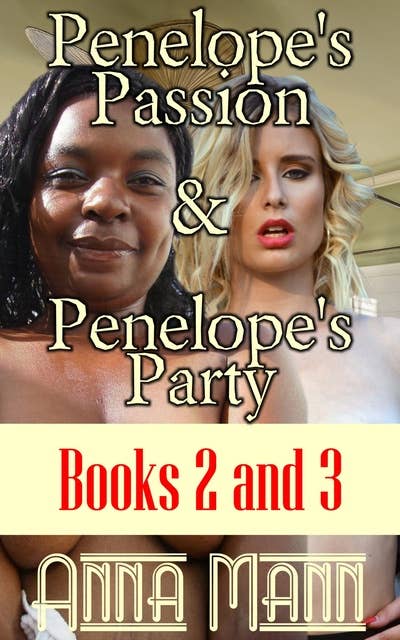 Penelope's Passion 2 and 3: Books 2 and 3