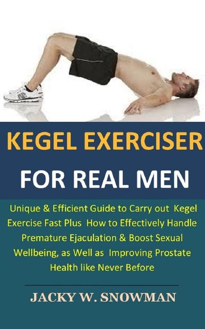 Kegel Exerciser for Real Men Unique Efficient Guide to Carry out