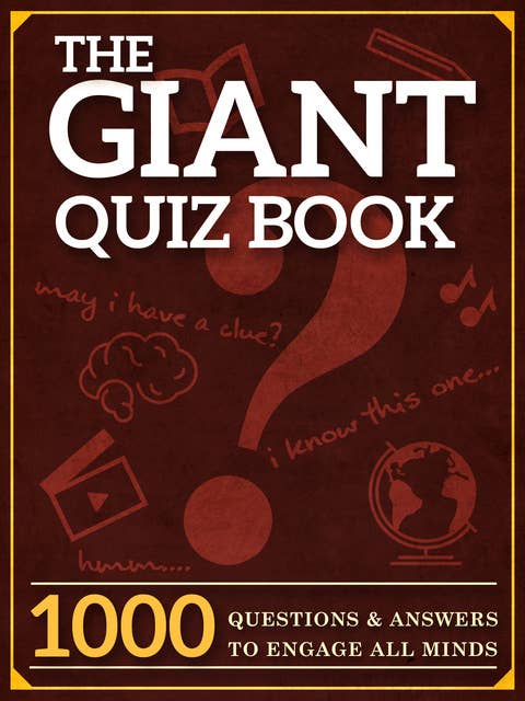 The Giant Quiz Book: 1000 Questions and Answers to Engage All Minds