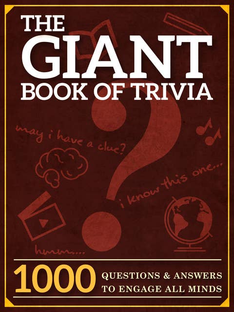 The Giant Book of Trivia: 1000 Questions and Answers to Engage All Minds