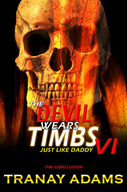 The Devil Wears Timbs 6: Just Like Daddy