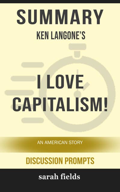 Summary: Ken Langone's I love Capitalism: An American Story
