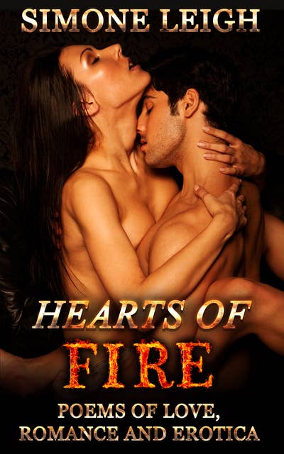 Hearts of Fire: Poems of Love, Romance and Erotica