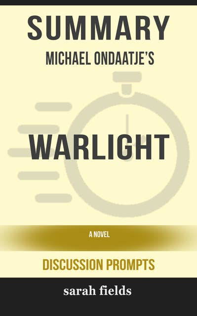 Summary: Michael Ondaatje's Warlight: A Novel