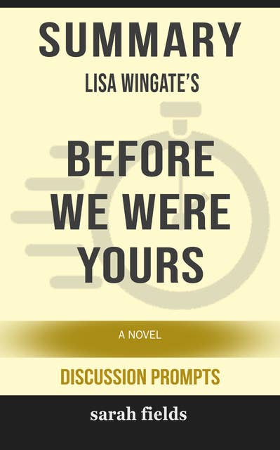 Summary: Lisa Wingate's Before We Were Yours: A Novel