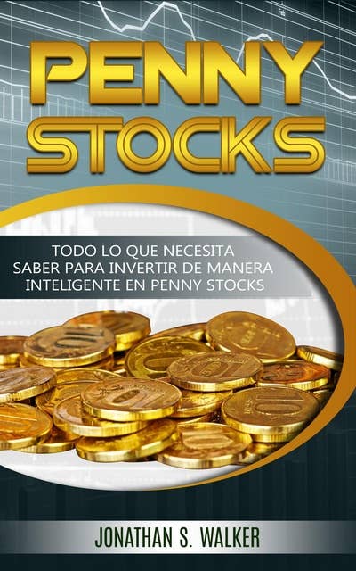 Penny Stocks: Todo lo que necesita saber para invertir de manera inteligente en acciones de penique, inversiones, invirtiendo
