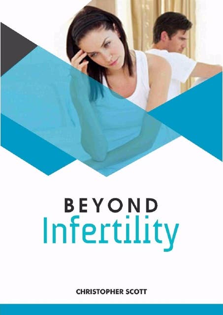 Beyond Infertility: 48 Reasons Why You Are Not Yet Pregnant!