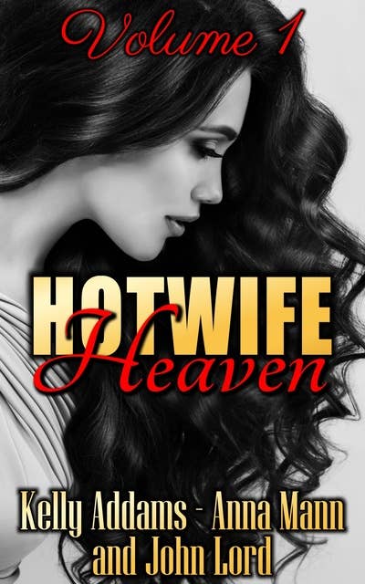 Hotwife Heaven: Volume 1
