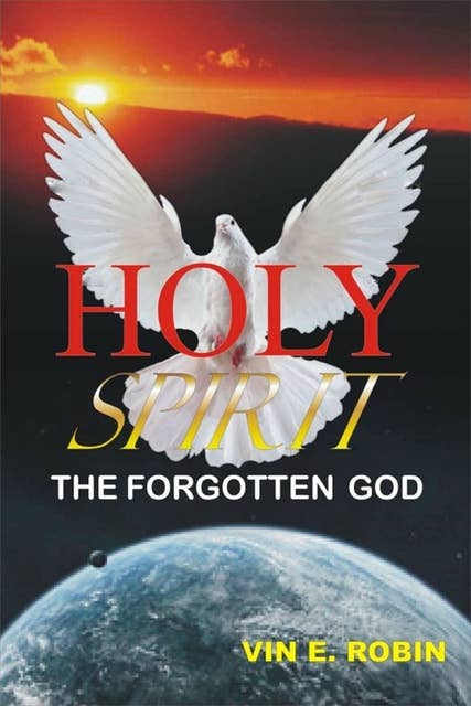 Holy Spirit: The Forgotten God