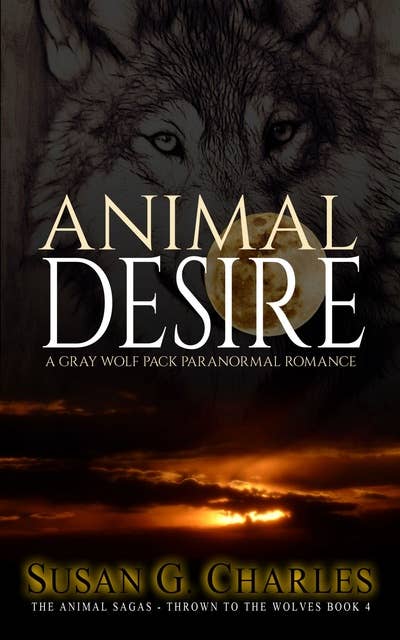 Animal Desire: A Gray Wolf Pack Paranormal Romance