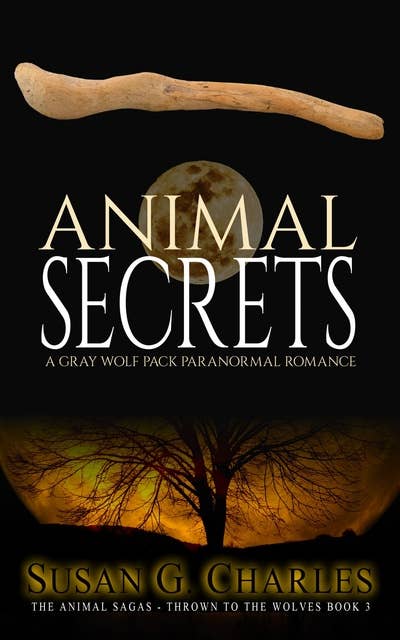 Animal Secrets: A Gray Wolf Pack Paranormal Romance
