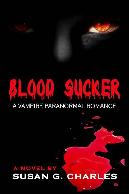 Blood Sucker: A Vampire Paranormal Romance