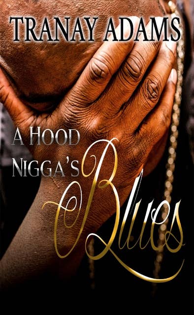 A Hood Nigga's Blues: A Standalone Novel