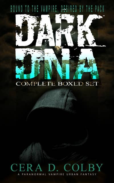 Bound to the Vampire, Desired by the Pack: Dark DNA, Complete Boxed Set