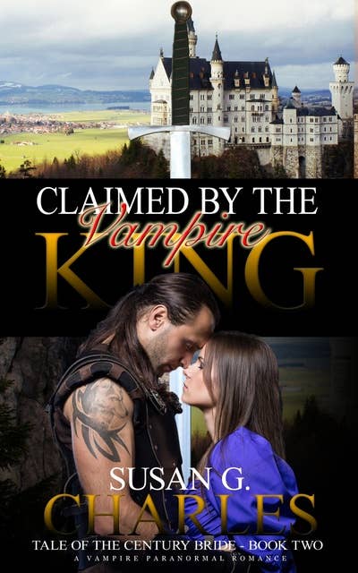 Claimed by the Vampire King, Book Two: A Vampire Paranormal Romance