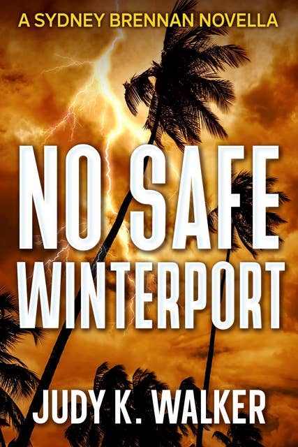 No Safe Winterport: A Sydney Brennan Novella