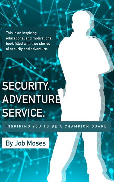 Security Adventure Service: Inspiring you to be a Champion Guard