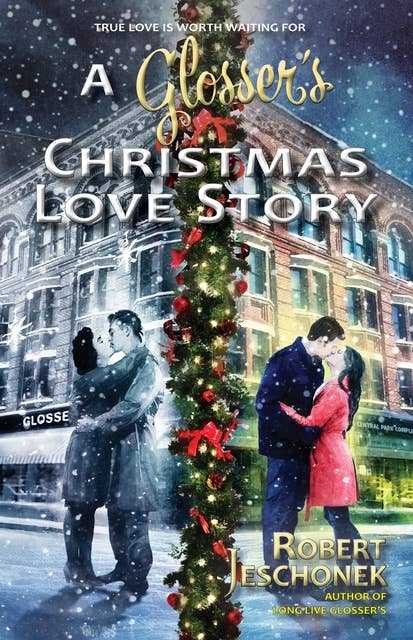 A Glosser's Christmas Love Story: A Johnstown Tale