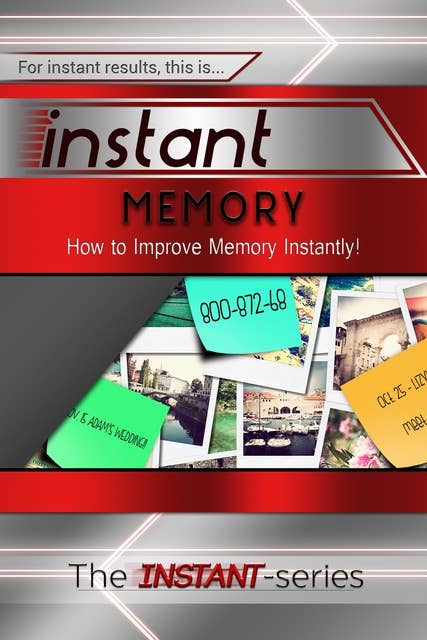 Instant Memory: How to Improve Memory Instantly!