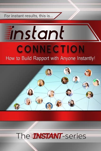 Instant Connection: How to Build Rapport with Anyone Instantly!