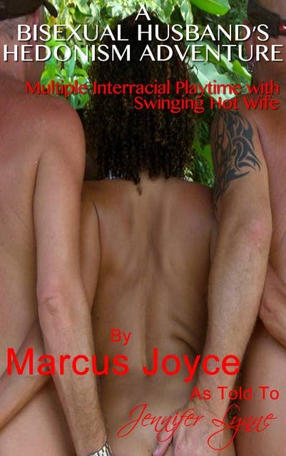 My Bisexual Husband's Hedonism Adventure: Multiple Interracial Playtime with Swinging Hot Wife