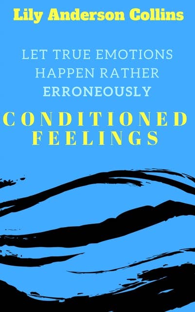 Let True Emotions Happen Rather Erroneously: Conditioned Feelings