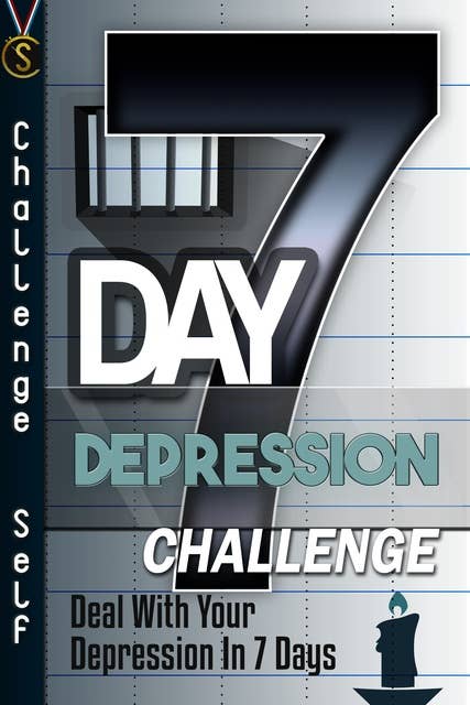 7-Day Depression Challenge: Deal With Your Depression In 7 Days