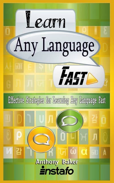 Learn Any Language Fast: Effective Strategies for Learning Any Language Fast