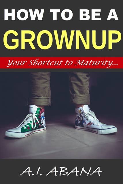 How to Be a Grownup