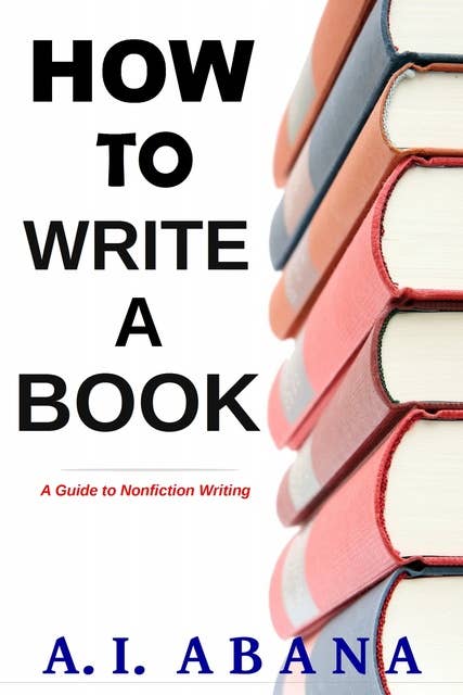 How to Write a Book: A Guide to Nonfiction Writing