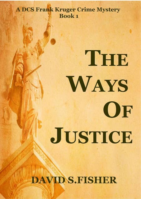 The Ways of Justice: A Standalone Crime Mystery Thriller