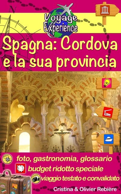 Spagna: Cordova e la sua provincia: Una guida fotografica ricca di turismo e di viaggi su Cordova e la sua provincia