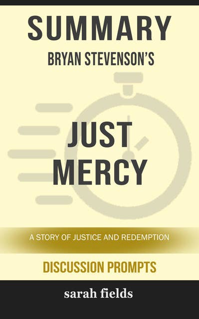 Summary: Bryan Stevenson's Just Mercy: A Story of Justice and Redemption