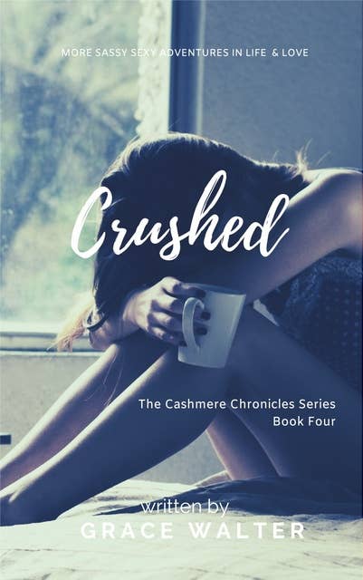 Crushed: College Crush (The Cashmere Chronicles Book Four)