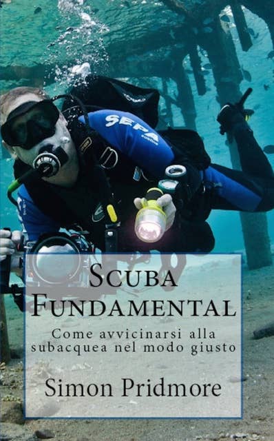 Scuba Fundamental: Come avvicinarsi alla subacquea nel modo giusto