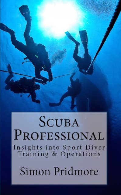 Scuba Professional: Insights into Sport Diver Training & Operations