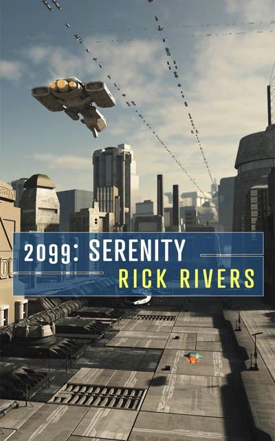 2099: Serenity: A SciFi Bounty Hunting Adventure