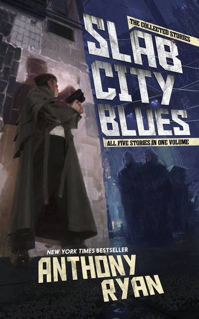 Slab City Blues: The Collected Stories - All Five Stories in One Volume