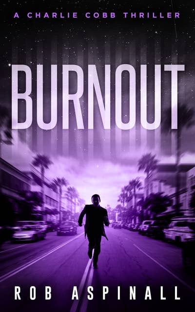 Burnout: A Charlie Cobb Thriller