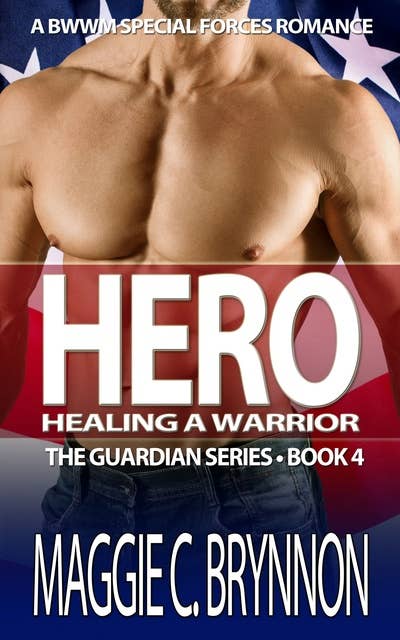 Hero: Healing a Warrior, Book 4: The Guardian Series, 4