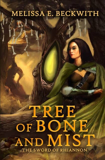 Tree of Bone and Mist: The Sword of Rhiannon: Book One