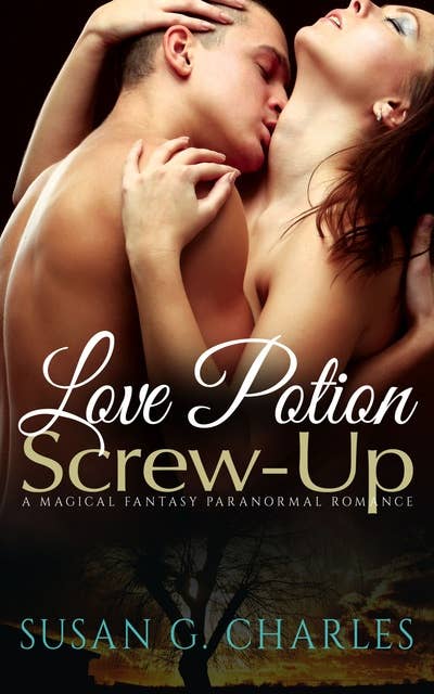 Love Potion Screw-Up, The Selection: A Magical Fantasy Paranormal Romance