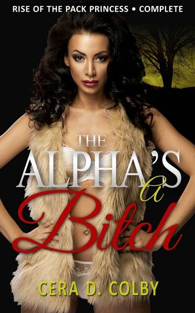 The Alpha's a Bitch: A Paranormal Werewolf Romance